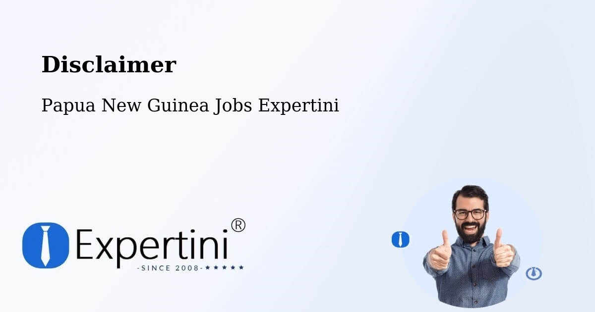 Disclaimer – Jimi - Papua New Guinea Jobs Expertini