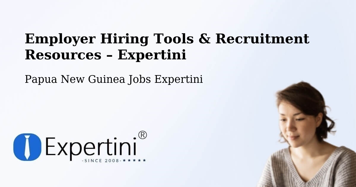 Employer Hiring Tools & Recruitment Resources – Jimi - Jimi, Papua New Guinea Jobs Expertini