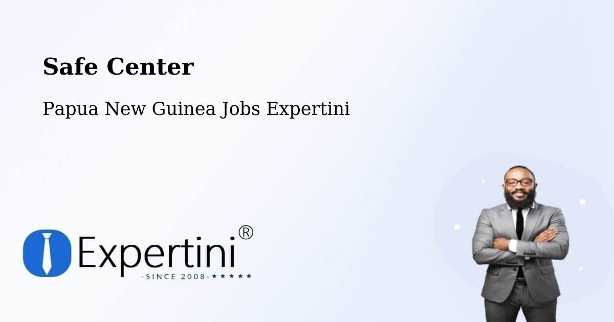 Safety Center – Jimi - Papua New Guinea Jobs Expertini